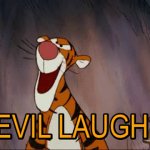 Evil laugh Tigger meme