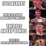Vince Mcmahon Meme: 6 Levels | YOU FIND A FATE YOUR LEVEL; IT IS NEARBY; THERE IS A GOOD AMOUNT OF TIME LEFT; THERE IS AN EXP BONUS; THERE IS A PERCENTAGE ALREADY DONE; THE PERCENTAGE WAS DONE BY ANOTHER PLAYER AND NOT AN NPC | image tagged in vince mcmahon meme 6 levels | made w/ Imgflip meme maker