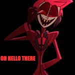 alastor oh hello there meme