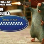 mlg's are opposite | MLG RATATOUILLE ISN'T REAL.IT'S ONLY A VIDEO. MLG RATATOUILLE: | image tagged in ratatata | made w/ Imgflip meme maker