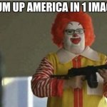lol | SUM UP AMERICA IN 1 IMAGE | image tagged in mcdonalds | made w/ Imgflip meme maker