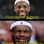 Facts | First day of puberty; 1064th day of puberty | image tagged in memes,lebron happy sad,so true,oh wow are you actually reading these tags | made w/ Imgflip meme maker