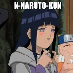 Hinata loves Naruto | N-NARUTO-KUN | image tagged in hinata | made w/ Imgflip meme maker