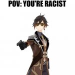 Zhongli hates racism | POV: YOU'RE RACIST | image tagged in zhongli gun | made w/ Imgflip meme maker