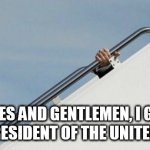 Guess who | LADIES AND GENTLEMEN, I GIVE YOU THE PRESIDENT OF THE UNITED STATES. | image tagged in guess who | made w/ Imgflip meme maker