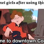 Welcome to downtown Coolsville HD Remix Meme Generator - Imgflip