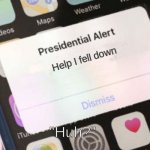 Presidential Alert | Help I fell down "Huh?" | image tagged in memes,presidential alert | made w/ Imgflip meme maker
