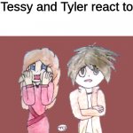 Tessy and Tyler react to