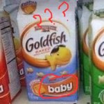 Baby Flavored Goldfish? | WE ARE A; FLAVOR | image tagged in baby flavored goldfish | made w/ Imgflip meme maker