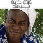 Raydog has been missing for 2 months, this may be who_am_i’s chance to take the number 1 spot. | Raydog: M.I.A
who_am_i: | image tagged in yeh boi,who_am_i,raydog,imgflip users,battle for 1st,will age like milk when raydog returns | made w/ Imgflip meme maker