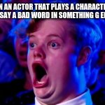 Nickelodeon no swear | WHEN AN ACTOR THAT PLAYS A CHARACTER ON NICKELODEON SAY A BAD WORD IN SOMETHING G ELSE THE ARE IN. | image tagged in ohhhhhom | made w/ Imgflip meme maker
