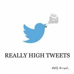 Really High Tweets