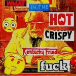 what in the hot crispy kentucky fried fuck (deep fried) meme