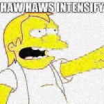 nelson haw haws intensify