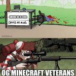 Waldo Hates chnage my ming guy | AMONG US IS COOL; OG MINECRAFT VETERANS | image tagged in waldo hates chnage my ming guy | made w/ Imgflip meme maker