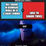 Sorry, 09SharkBoy (Not really, XD) | LOSE TO SHARK TWICE; KILL SHARK IN BEDWARS WHILE HE IS A GIANT ZOMBIE; Shark | image tagged in im sorry meme template | made w/ Imgflip meme maker