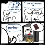 THE BEST MEME | Dont care; perfect | image tagged in billy saves the world | made w/ Imgflip meme maker