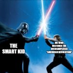 i have nuthin to say | TEACHER: ALRIGHT KIDS WERE DOING A TEST ON THE AMERICAN REVOLUTION! THE SMART KID; ME WHO WATCHED THE OVERSIMPLIFIED "AMERICAN REVOLUTION" | image tagged in blue vs red | made w/ Imgflip meme maker