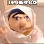 Triggered Jeffy | JEFFY FUNNY FACE | image tagged in triggered jeffy,jeffy,funny,funny memes,memes,dank memes | made w/ Imgflip meme maker