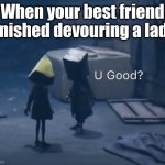 why. just, why | When your best friend finished devouring a lady | image tagged in mono u good | made w/ Imgflip meme maker