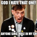 Rick Young Ones | GOD I HATE THAT ONE! CAN ANYONE SING ‘HOLE IN MY SHOE’? | image tagged in rick young ones | made w/ Imgflip meme maker