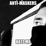 Stephen M. Green Is Going | ANTI-MASKERS; HATE ME | image tagged in stephenmgreen,youtuber,youtubers,actors,artists,2020 | made w/ Imgflip meme maker