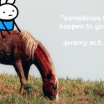 sometimes bad things happen to good people -jeremy m.b foodfight