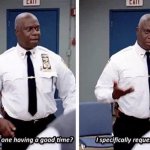 Captain Holt fun | image tagged in captain holt fun | made w/ Imgflip meme maker