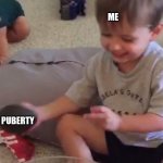 When you get older | ME; PUBERTY | image tagged in it's an avocado thanks | made w/ Imgflip meme maker