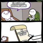 Unprofessional Therapist | I JUST DONT FEEL THE SAME; HE CLEARLY DOES TIK TOKS; DEPRESSION. | image tagged in unprofessional therapist | made w/ Imgflip meme maker
