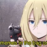 Put the memes in the bag onii-chan meme