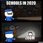 Prison Break | SCHOOLS IN 2020 ZOOM | image tagged in prison break | made w/ Imgflip meme maker