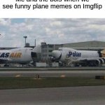 laughing 747s | Me and the bois when we see funny plane memes on Imgflip | image tagged in 747 laughing,aviation,plane,airplane,aircraft,airplanes | made w/ Imgflip meme maker