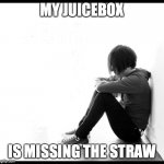 juicebox straw | MY JUICEBOX; IS MISSING THE STRAW | image tagged in emo kid | made w/ Imgflip meme maker