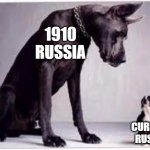 Especially after USSR fell | 1910 RUSSIA; CURRENT RUSSIA | image tagged in big dog little dog,russia | made w/ Imgflip meme maker