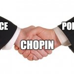 Chopin's Two Countries | POLAND; FRANCE; CHOPIN | image tagged in business handshake meme,meme,classical music,chopin | made w/ Imgflip meme maker