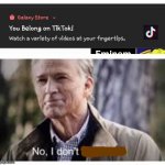 No, I don't think I will | image tagged in no i don't think i will,tiktok sucks | made w/ Imgflip meme maker