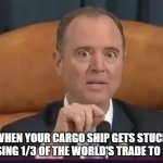 How the captain of the Ever Given must feel... | WHEN YOUR CARGO SHIP GETS STUCK CAUSING 1/3 OF THE WORLD'S TRADE TO STOP | image tagged in abashed adam,suez canal,ever given | made w/ Imgflip meme maker
