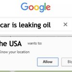 5 second rule? | my car is leaking oil; The USA | image tagged in wants to know your location,memes,oil,usa | made w/ Imgflip meme maker