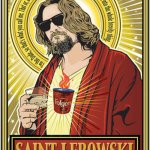 Saint Lebowski his dudeness