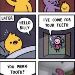 i have come for your teeth