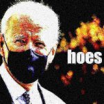 Joe Biden hoes mad deep-fried 2