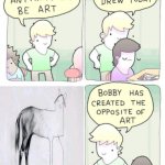 Except what bobby drew today | image tagged in except what bobby drew today | made w/ Imgflip meme maker