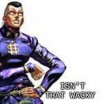 Isn't that wacky?