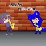 Jazz for OUR soul meme