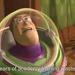 buzz lightyear years of academy training wasted meme
