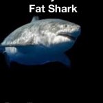 Terry the Fat Shark is back! meme