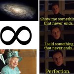 Perfection | image tagged in perfection | made w/ Imgflip meme maker