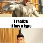 Typos are dumb | I maek a good meme; I realize it has a typo | image tagged in markiplier metroman reaction meme | made w/ Imgflip meme maker