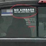 No airbags we die like real men